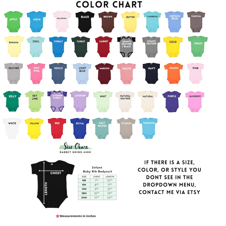 May include: A colour chart displaying baby bodysuit colours such as black, brown, and aqua. A size chart for infant baby rib bodysuits is included, with measurements in inches. The image text reads "If there is a size, colour, or style you don't see in the dropdown menu, contact me via Etsy."