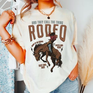 They Call the Thing a Rodeo T-shirt, Cowgirl Shirt, Rodeo Tee, Cowboy Shirt, Country Music, Garth Brooks Long Sleeve, Cowgirl Sweatshirt.