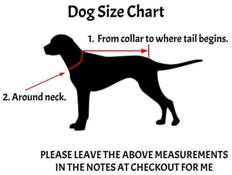 May include: A black silhouette of a dog with red arrows indicating how to measure the dog's neck and length from collar to tail. The text "Dog Size Chart" is at the top of the image. The text "1. From collar to where tail begins." is above the dog. The text "2. Around neck." is below the dog. The text "PLEASE LEAVE THE ABOVE MEASUREMENTS IN THE NOTES AT CHECKOUT FOR ME" is at the bottom of the image.