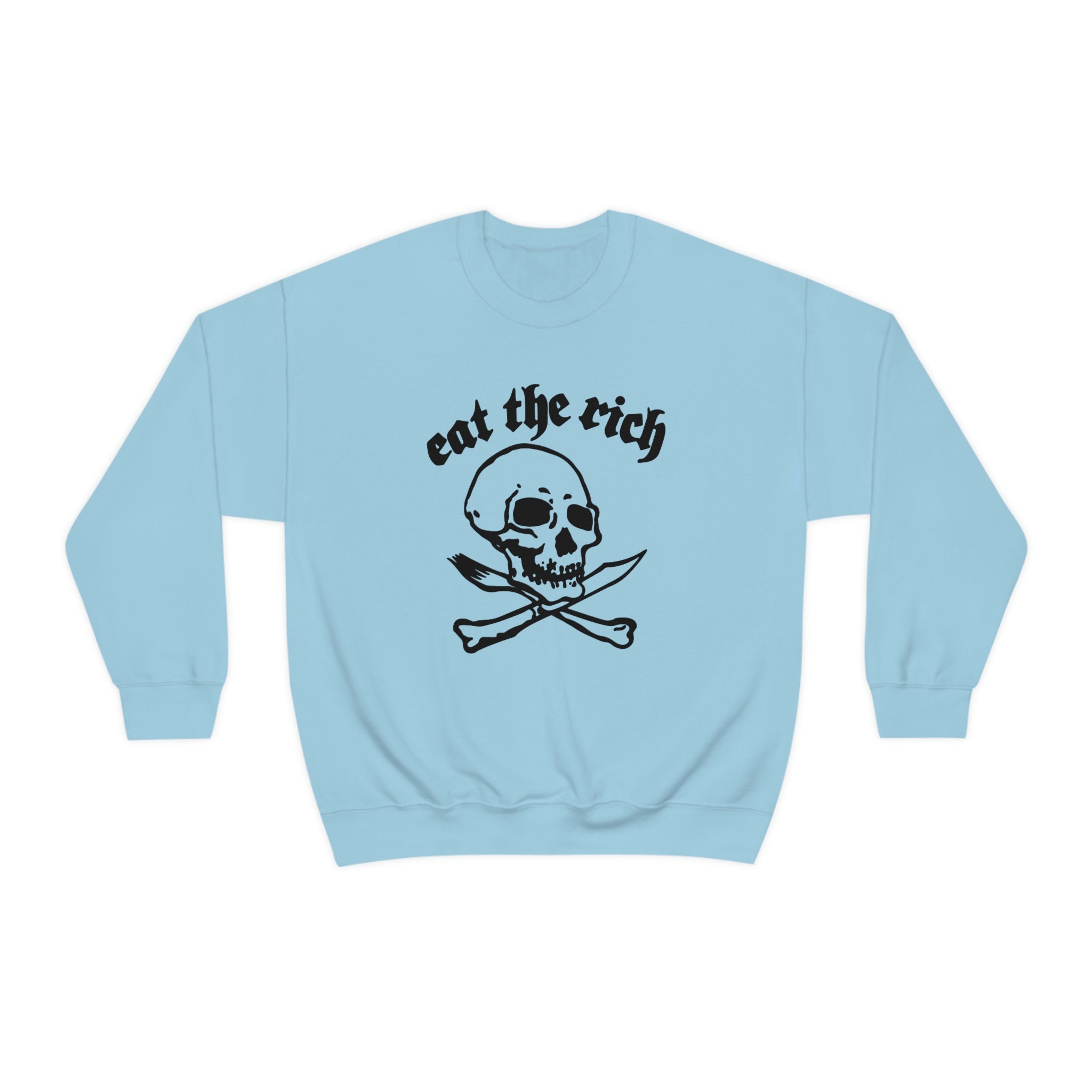 Discover Eat The Rich Sweatshirt