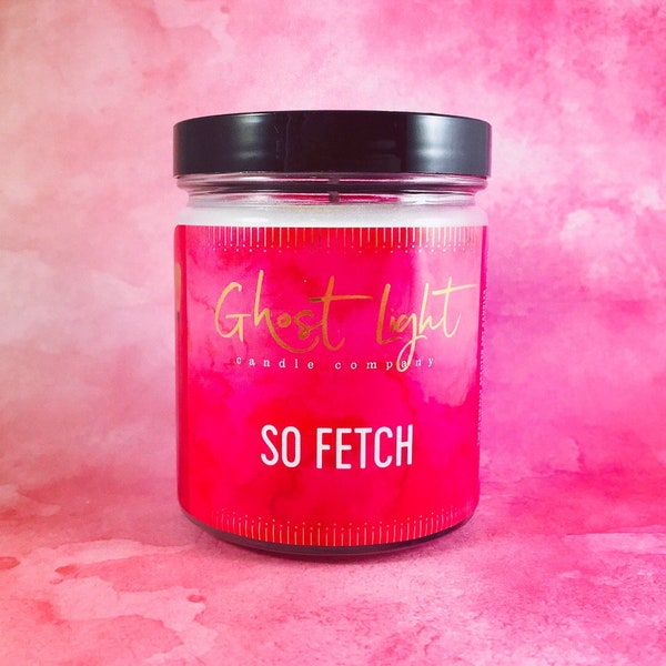 So Fetch – Theater Lover Candle – Mean Girls– Musical Theater – Scented Candle – Soy Candle – Ghost Light Candle Co