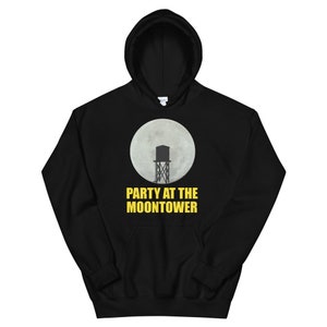 Party At The Moontower Unisex Hoodie