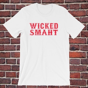 Wicked Smaht Unisex T-Shirt - Boston Accent