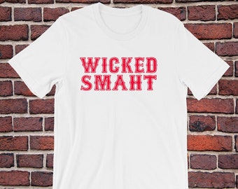 Wicked Smaht Unisex T-Shirt - Boston Accent