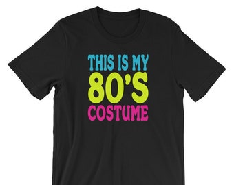 Das ist mein 80er Jahre Kostüm - Unisex T-Shirt
