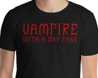 Vampire With A Day Pass Unisex T-Shirt