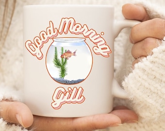 Good Morning Gill - What About Bob? 11 Ounce White glossy mug