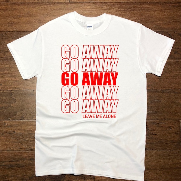 Go Away Thank You Bag Parody Unisex T-Shirt