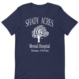 Shady Acres Mental Hospital - Unisex T-Shirt