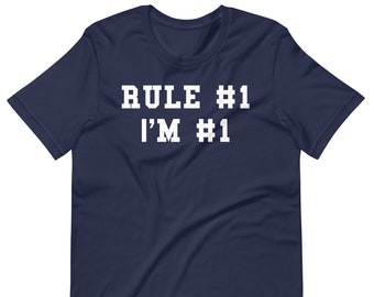 Rule Number One I'm Number One - Unisex T-Shirt