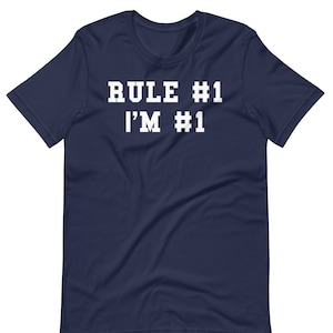 Rule Number One I&#39;m Number One - Unisex T-Shirt