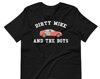 Dirty Mike And The Boys - Unisex T-Shirt