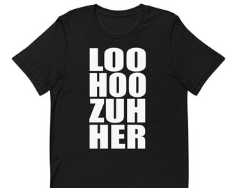 Loo Hoo Zuh Her - Uniseks verliezers-T-shirt