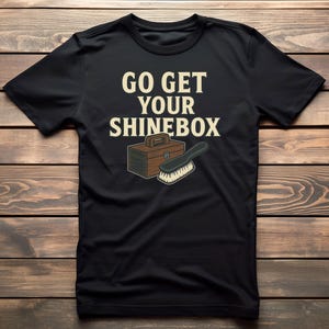 Go Get Your Shinebox - Unisex T-Shirt