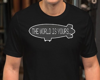 The World Is Yours - Unisex T-Shirt