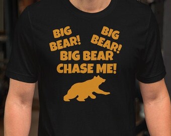 Big Bear Chase Me! Unisex T-Shirt