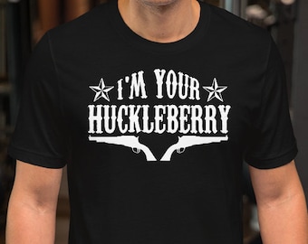 Soy tu Huckleberry - Camiseta unisex