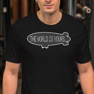 The World Is Yours - Unisex T-Shirt