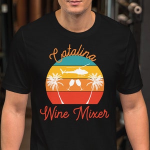 Catalina Wine Mixer - Unisex T-Shirt