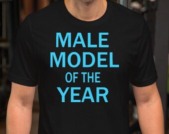 Male Model Of The Year - Unisex T-Shirt