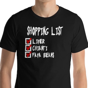 Hannibal Lecter Shopping List - Unisex T-Shirt