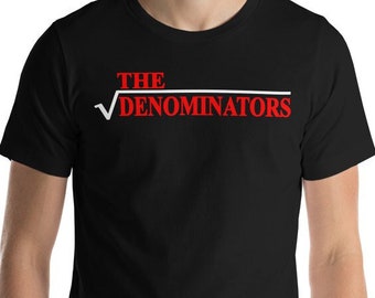 The Denominators - Unisex T-Shirt