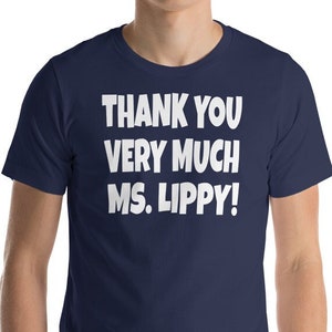Thank You Very Much Miss Lippy! Unisex T-Shirt