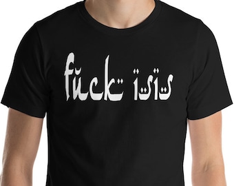 Fuck Isis T-Shirt Fuck Isis T-Shirt