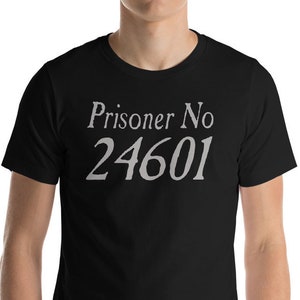 Prisoner Number 24601 - Unisex T-Shirt