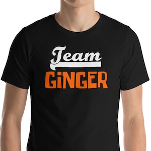 Team Ginger - Unisex T-Shirt