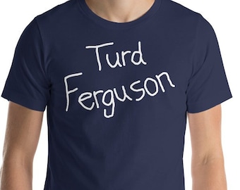 Turd Ferguson - T-shirt uniseks