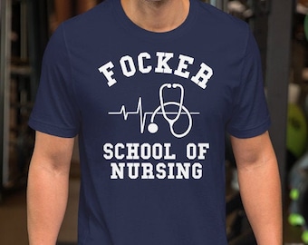 Focker School Of Nursing - Unisex T-Shirt 100% Cotton