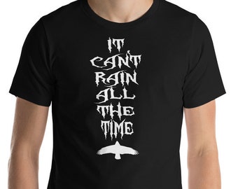 Het kan niet altijd regenen - Uniseks T-shirt