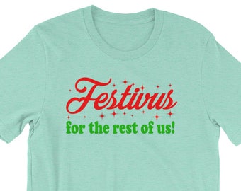 Festivus For The Rest Of Us! Unisex T-Shirt - Seinfeld Quote