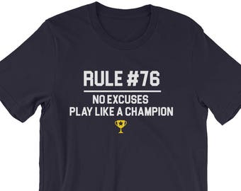 Rule #76 No Excuses Play Like A Champion - Unisex T-Shirt