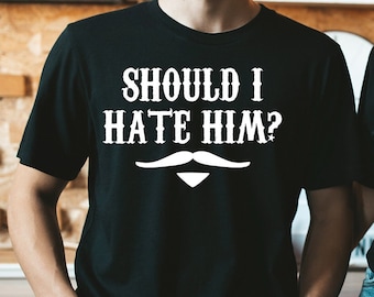 Should I Hate Him? Tombstone Quote, Doc Holliday, Western, Movie quote Unisex T-Shirt