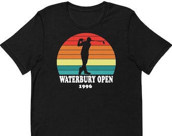 Waterbury Open - Unisex T-Shirt, Golf, Golfing, Funny, Golf T-Shirt, Movie Quote, Gifts For Golfers, Golf Gift,