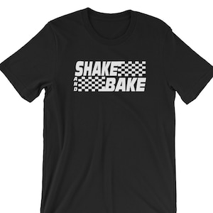 Shake And Bake - Unisex T-Shirt