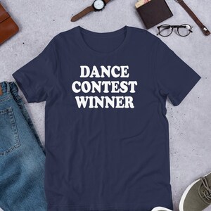 Dance Contest Winner - Unisex T-Shirt