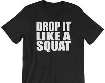 drop it like a squat shirt