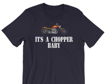 Its A Chopper Baby - Unisex T-Shirt