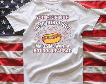Du siehst aus wie das Fourth Of Jully! Macht Lust auf einen Hotdog - Unisex T-Shirt