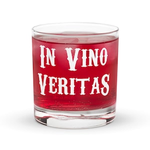 In Vino Veritas Whiskey Glass - Doc Holliday Quote From The Western movie Tombstone - 10.5 oz