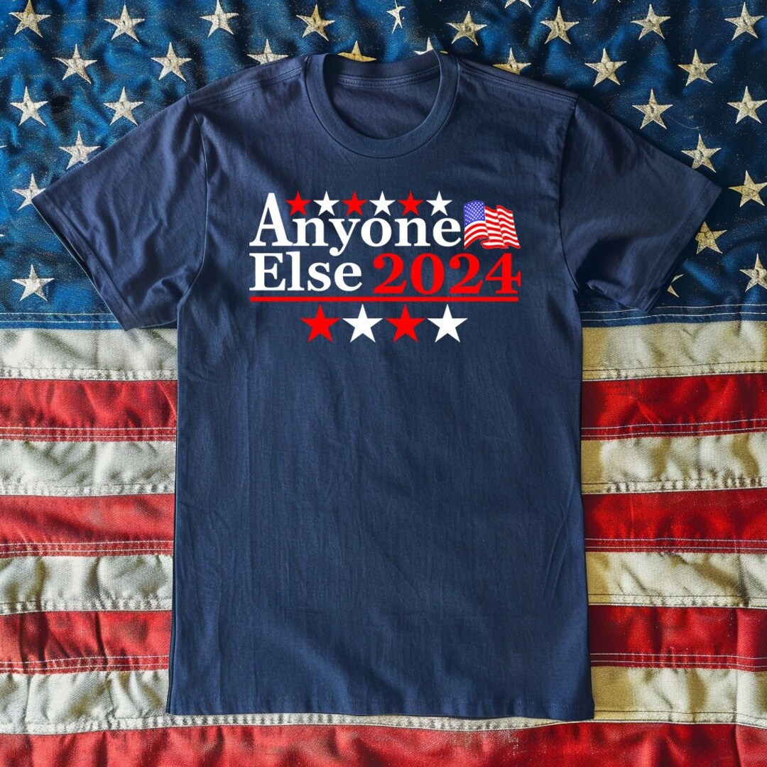 Anyone Else 2024 Funny 2024 Election Parody Politics Unisex Tshirt Etsy