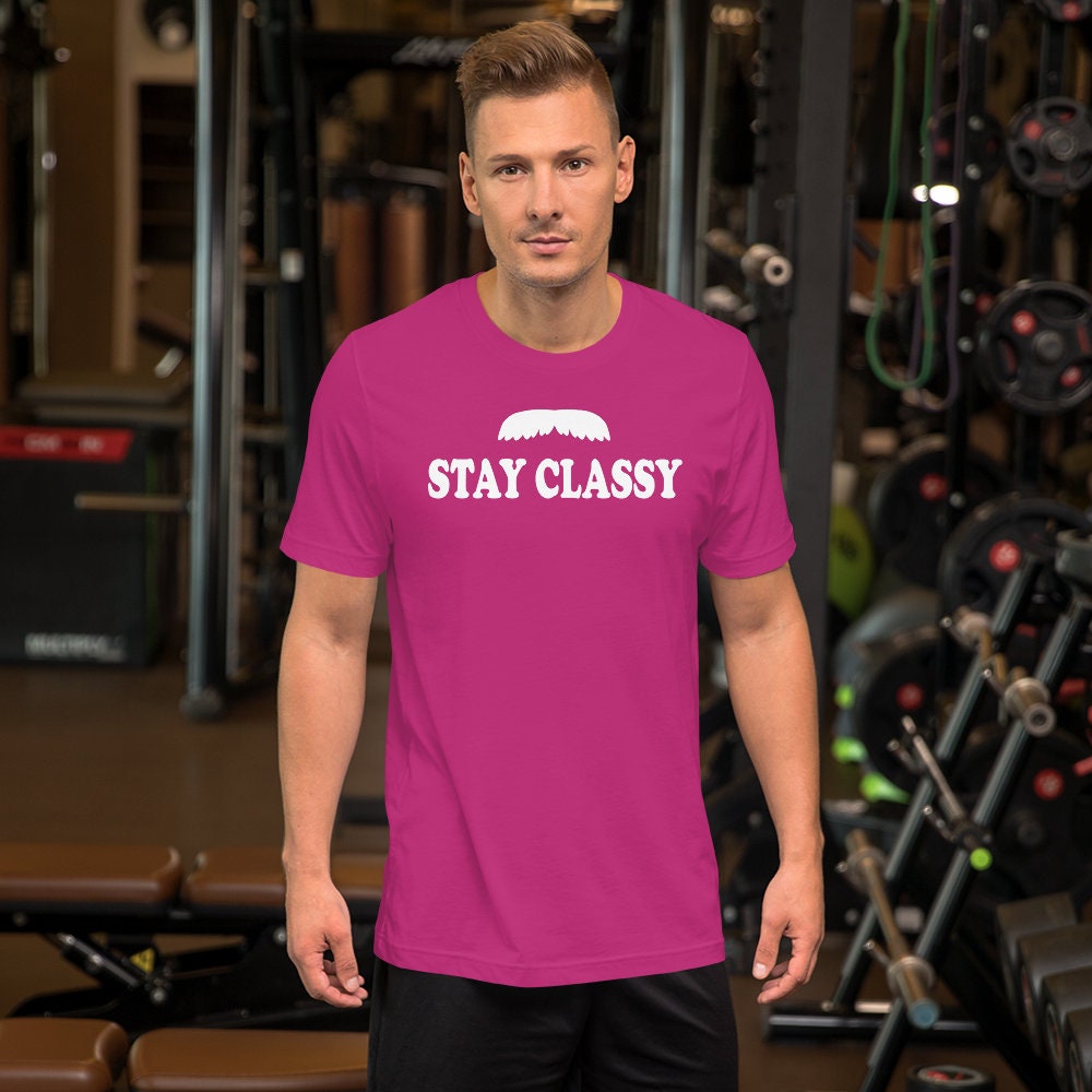 Stay Classy Unisex Tshirt 100 Cotton Etsy