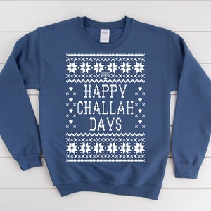Happy Challah Days  Ugly Hanukkah Sweatshirt