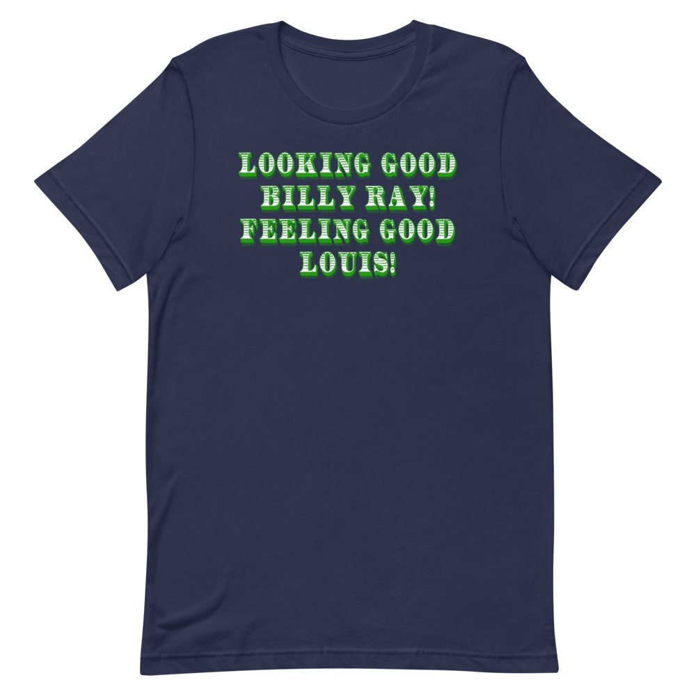 Looking Good Billy Ray! Feeling Good Louis! Unisex T-shirt - Etsy Canada