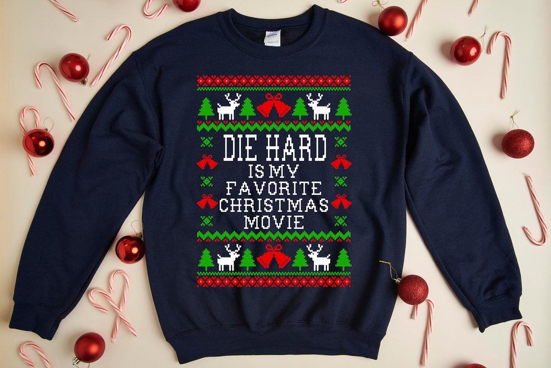 Die Hard is My Favorite Christmas Movie Unisex Ugly Christmas Sweatshirt 