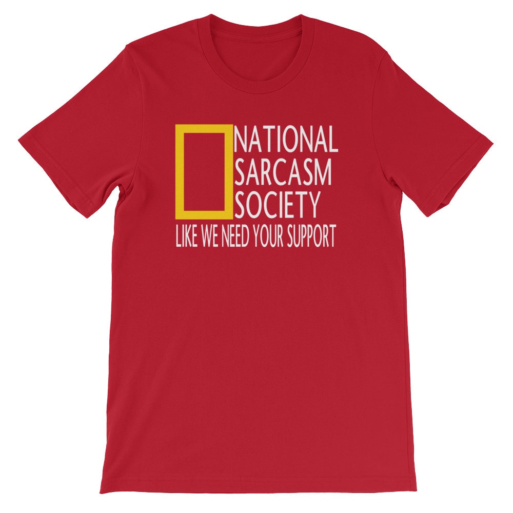 Discover National Sarcasm Society - Unisex T-Shirt