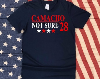 Camacho No estoy seguro de 2028 - Camiseta divertida con parodia electoral y cita de película - Camiseta unisex